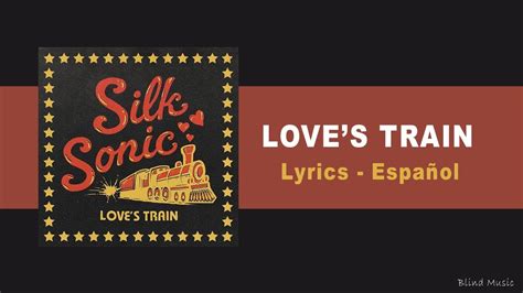 Bruno Mars Anderson Paak Silk Sonic Loves Train Lyrics Español