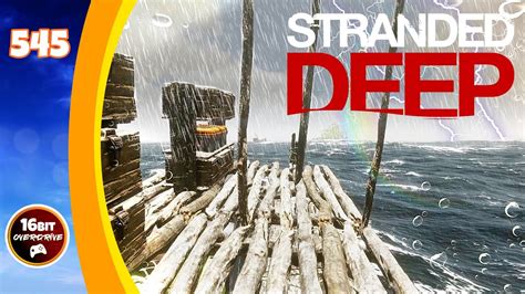 Braving The Storm To Build A Bigger Raft Stranded Deep 545 Youtube