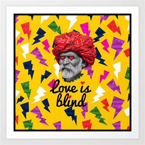 Love Is Blind Art Print By Shivar Society6