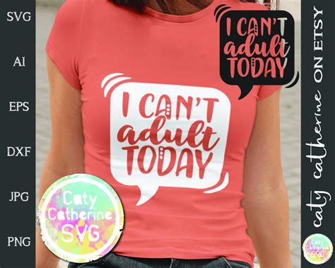 I Can T Adult Today Funny Quote Svg Cut File Commercial Etsy