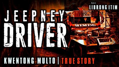 Jeepney Driver Kwentong Multo True Horror Story Youtube