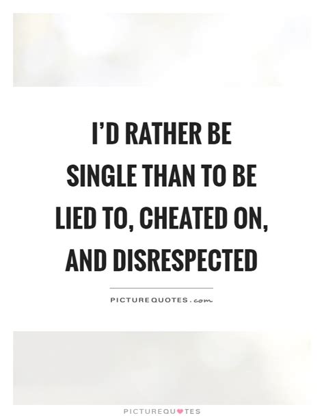 Disrespected Quotes And Sayings Disrespected Picture Quotes