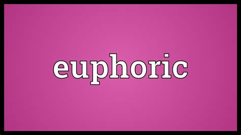 Euphoric Meaning Youtube