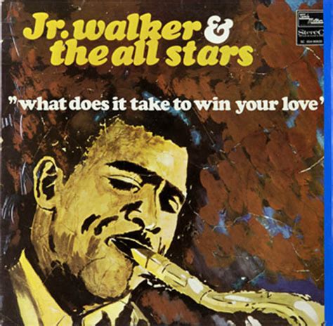Junior Walker And The All Stars What Does It Take To Win Your Love