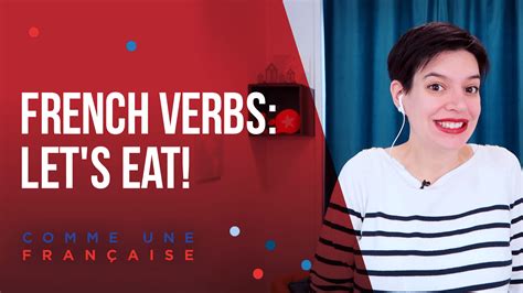 French Verbs For Eating Comme Une Française