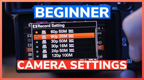 Camera Settings For Video Beginners Guide Youtube