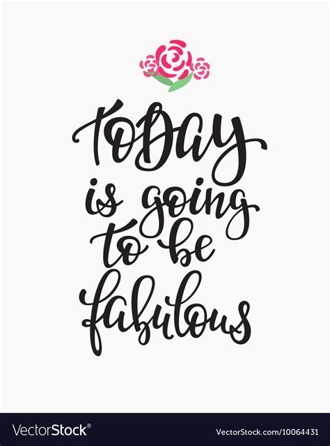 Today Is Going To Be Fabulous Quote Typography Vector Image