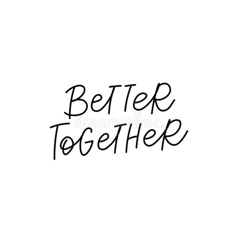 Better Together Hand Drawn Lettering Phrase Isolated On The White