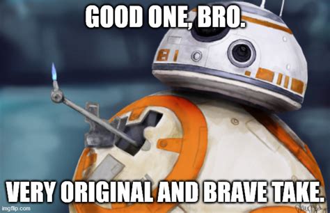 Star Wars Droids Sarcastically Compliment Your Meme 1 Imgflip