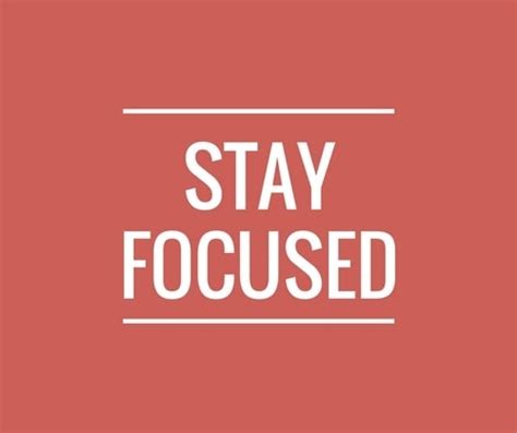 How To Stay Focused 10 Ways To Stay Focused And Ignore Distractions