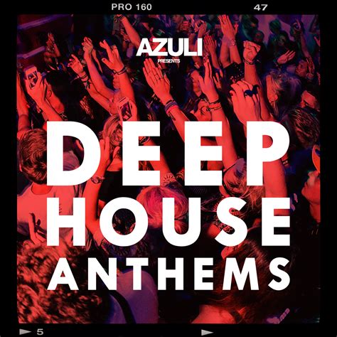 Azuli Presents Deep House Anthems Defected Records™ House Music All Life Long