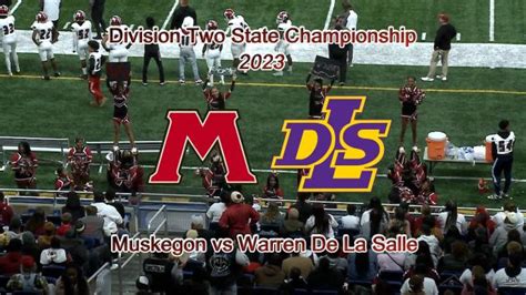 Muskegon Big Reds Vs Warren De La Salle Mhsaa Division 2 Football Stage Championship Highlight