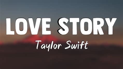 Love Story Taylor Swift Lyrics Video 💌 Youtube