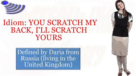 Idiom You Scratch My Back Ill Scratch Yours Youtube