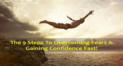9 Steps To Overcoming Fears And Gaining Confidence Fast With Justin