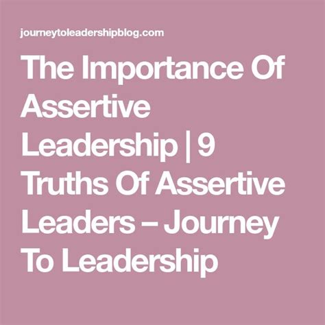 The Importance Of Assertive Leadership 9 Truths Of Assertive Leaders Journey To Leadership
