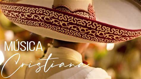 🎤 MÚsica Cristiana Con Mariachi Youtube