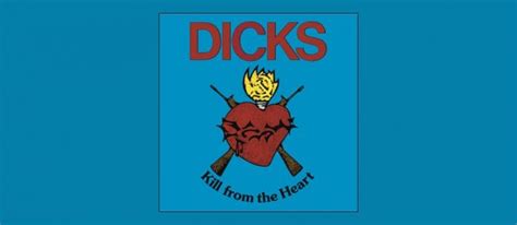 Dicks Kill From The Heartthese People Music Reviews