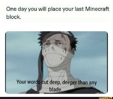One Day You Will Place Your Last Minecraft Block Your Word Cut Dee