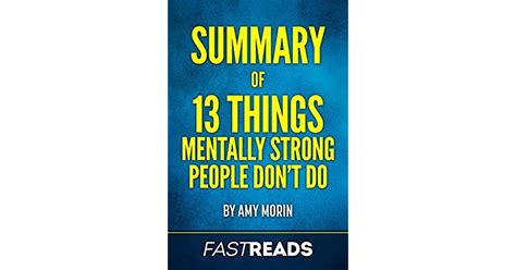 Summary Of 13 Things Mentally Strong People Dont Do By Amy Morin