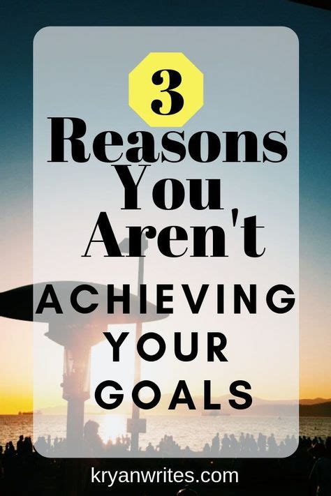 3 Reasons You Dont Reach Your Goals Goals Time Management Skills