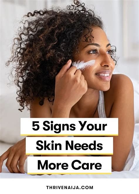 5 Signs Your Skin Needs More Care Thrivenaija