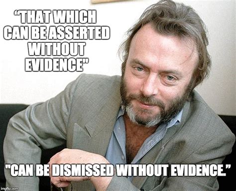 That Which Can Be Asserted Without Evidence Imgflip