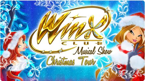 Winx Musical Show Christmas Tour Winx Club All