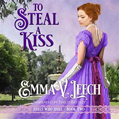 To Steal A Kiss Girls Who Dare Book 2 Audible Audio