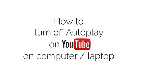 How To Turn Off Autoplay On Youtube On A Desktop Computer Laptop