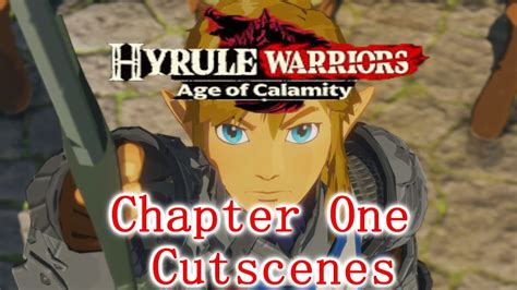 Hyrule Warriors Age Of Calamity All Cutscenes Chapter One 1080p Hd
