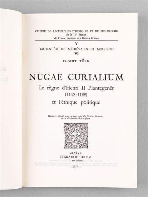 Nugae Curialium Le Règne Dhenri Ii Plantagenêt 1145 1189 Et Léthique Politique By Turk