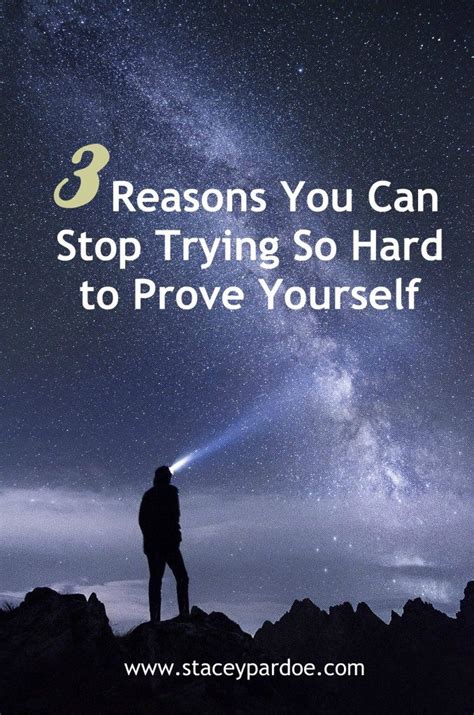 Why You Can Stop Trying So Hard to Prove Your Worth - Stacey Pardoe ...