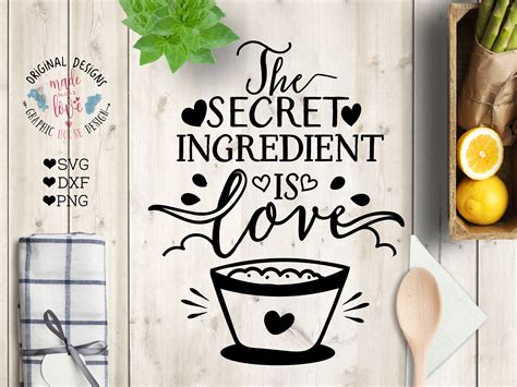 The Secret Ingredient Is Love Cut File And Printable Svg Dxf Png