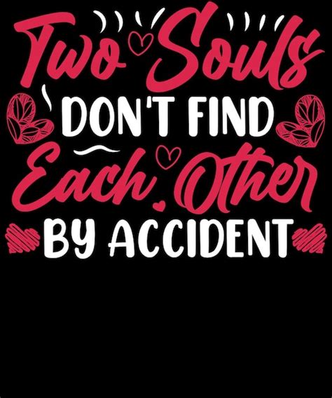 Premium Vector Two Souls Dont Find Each Other By Accident Valentine