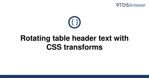 Solved Rotating Table Header Text With Css Transforms 9to5answer