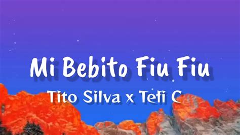 Tito Silva X Tefi C Mi Bebito Fiu Fiu Letra Lyrics Eres Mi Bebé Mi