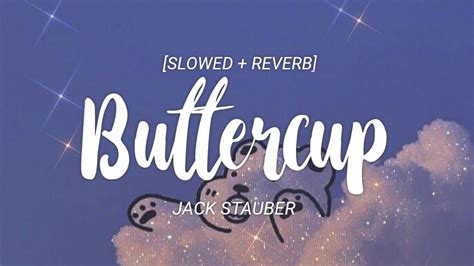 Jack Stauber Buttercup 𝙎𝙡𝙤𝙬𝙚𝙙 𝙍𝙚𝙫𝙚𝙧𝙗 𝙇𝙮𝙧𝙞𝙘𝙨 Youtube