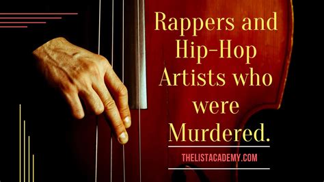 List Of 56 Rappers And Hip Hop Artists Who Were Murdered