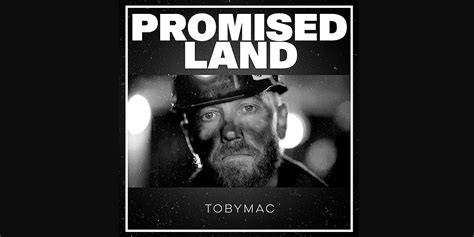 Llega El Segundo Sencillo De Toby Mac Promised Land Iccradio
