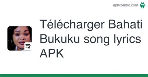 Bahati Bukuku song lyrics APK Android App Télécharger Gratuitement