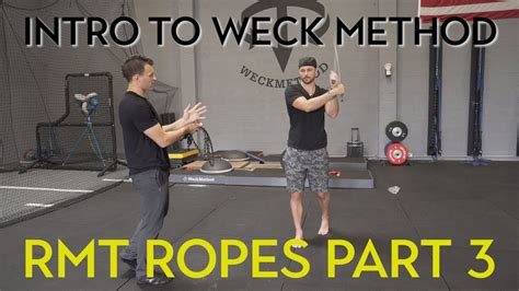 Weck Method Rmt Ropes Part 3 Intro Youtube