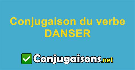 Danser Conjugaison Du Verbe Danser Conjuguer En Français