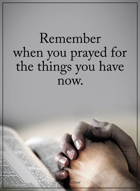 Remember When You Prayed For The Things You Have Now