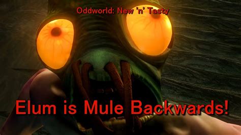 Ep4 Elum Is Mule Backwards Oddworld New N Tasty Hard Youtube