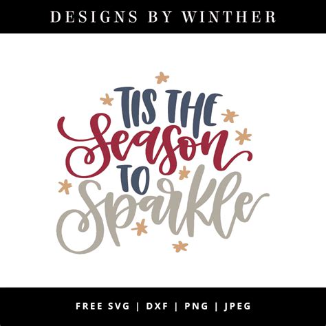 Free Tis The Season To Sparkle Svg Dxf Png And Jpeg Designs By Winther
