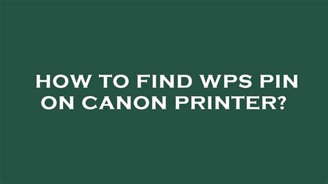 How To Find Wps Pin On Canon Printer Youtube