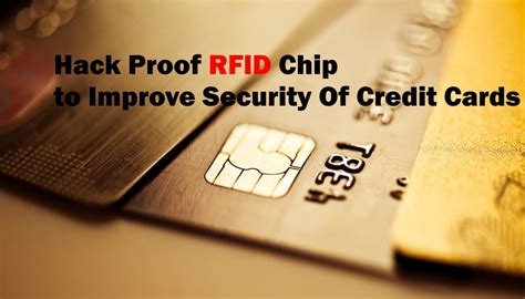 I've been getting more and more poorly packaged cards lately. Hack Proof RFID Chip to Improve Security of Credit Cards ...
