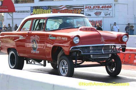 56 Ford Gasser Ford Classic Cars Vintage Muscle Cars Ford Racing