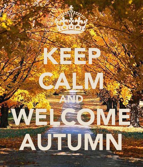 Keep Calm And Welcome Autumn Pictures Photos And Images